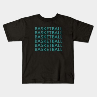 Basketball Basketball Basketball Kids T-Shirt